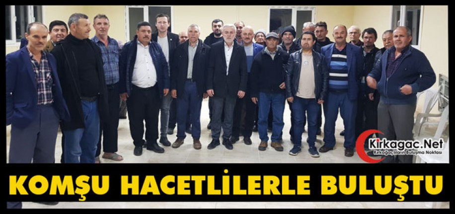 KOMŞU, HACETLİLERLE BULUŞTU