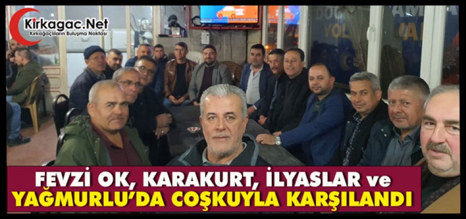 OK’A YAĞMURLU, KARAKURT ve İLYASLAR’DA COŞKULU KARŞILAMA