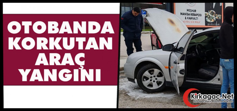 OTOBANDA KORKUTAN ARAÇ YANGINI 