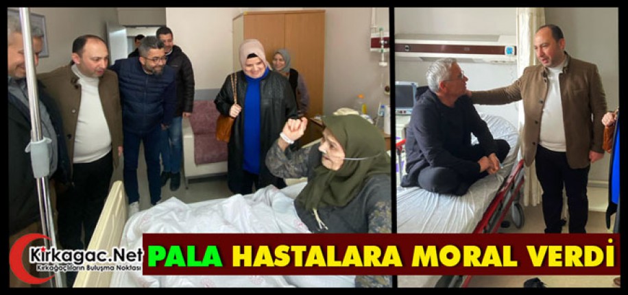 PALA "HASTALARA" MORAL VERDİ