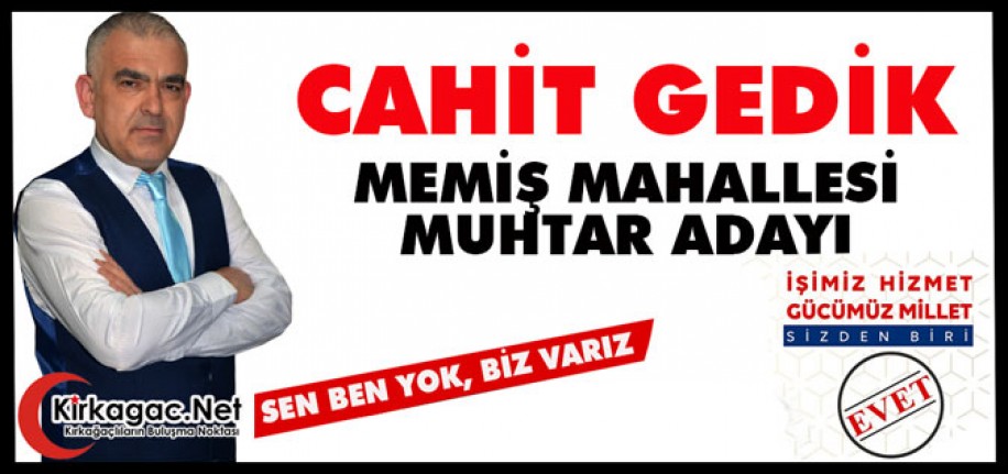 CAHİT GEDİK(MEMİŞ MAHALLE MUHTARI)