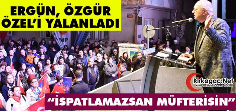 CENGİZ ERGÜN, ÖZGÜR ÖZEL'İ YALANLADI