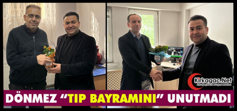 DÖNMEZ “TIP BAYRAMINI” UNUTMADI