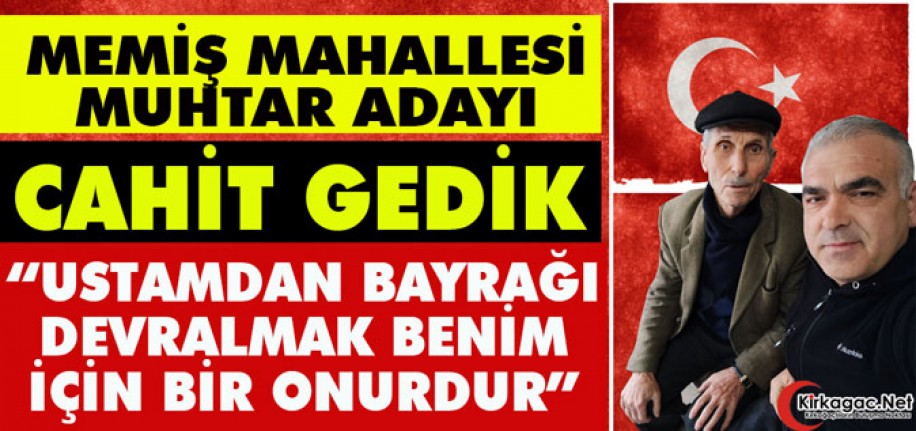 GEDİK “USTAMDAN BAYRAĞI DEVRALMAK BENİM İÇİN ONURDUR”