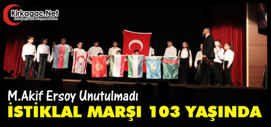 İSTİKLAL MARŞI 103 YAŞINDA