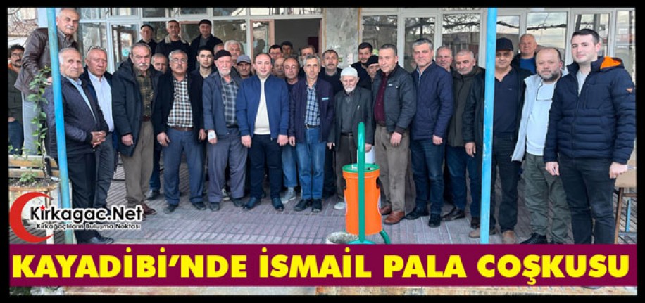 KAYADİBİ MAHALLESİNDE “İSMAİL PALA” COŞKUSU