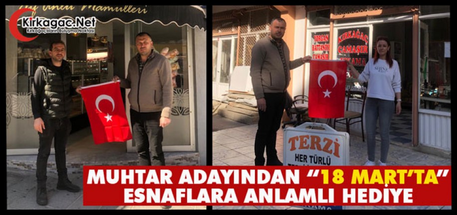 MUHTAR ADAYINDAN “18 MART’TA” ANLAMLI HEDİYE