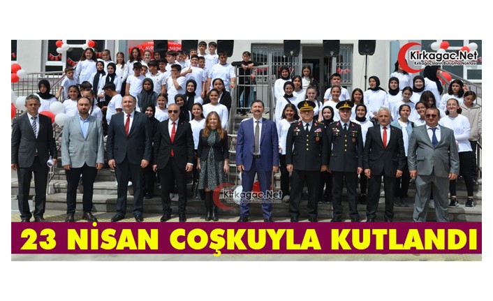 23 NİSAN KIRKAĞAÇ'TA COŞKUYLA KUTLANDI