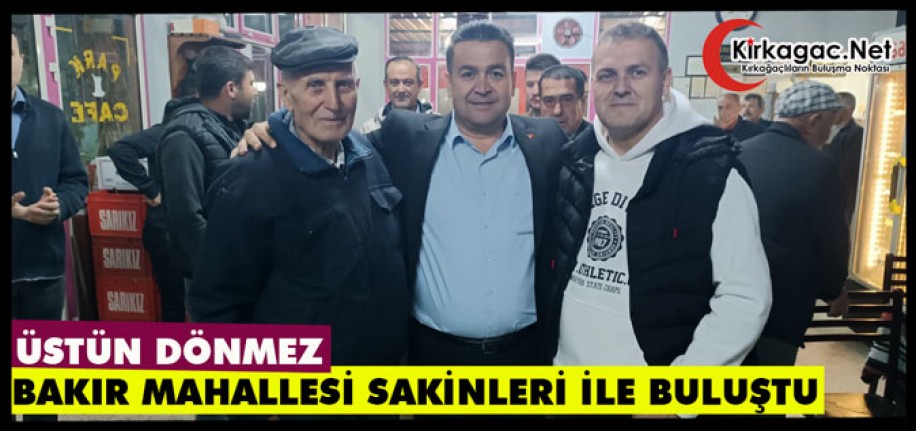 DÖNMEZ, BAKIR MAHALLESİ SAKİNLERİ İLE BULUŞTU