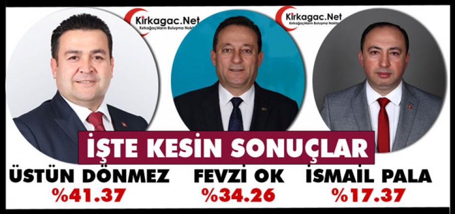 İŞTE KESİN SONUÇLAR