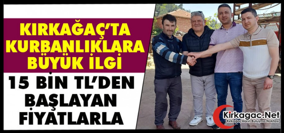 KIRKAĞAÇ'TA KURBANLIKLARA BÜYÜK İLGİ