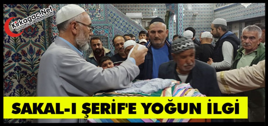 KIRKAĞAÇ'TA SAKAL-I ŞERİF'E YOĞUN İLGİ