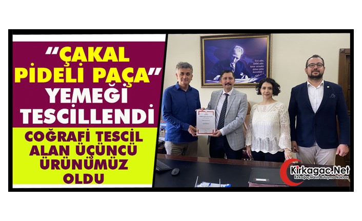 KIRKAĞAÇ’IN 3. TESCİLLİ ÜRÜNÜ “ÇAKAL PİDELİ PAÇA” YEMEĞİ OLDU