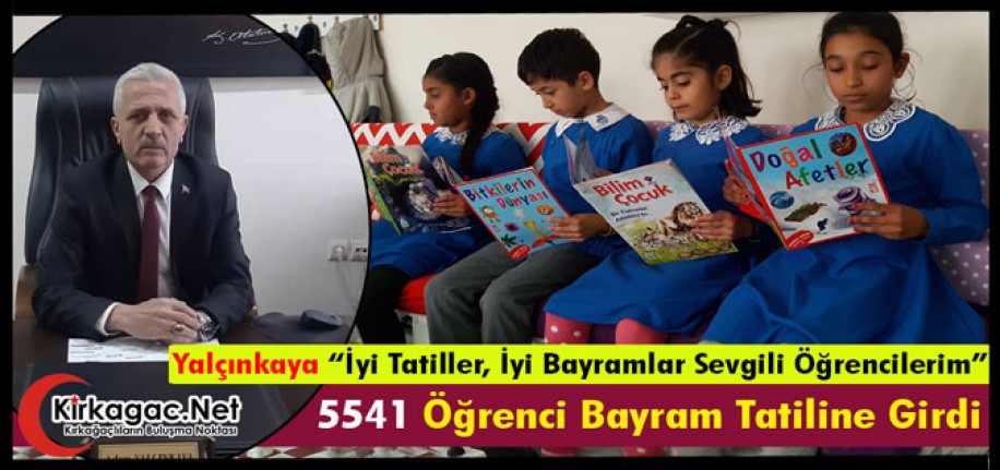 KIRKAĞAÇ’TA 5 BİN 541 ÖĞRENCİ TATİLE GİRDİ