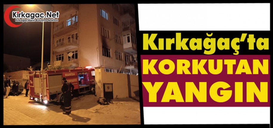 KIRKAĞAÇ’TA KORKUTAN YANGIN