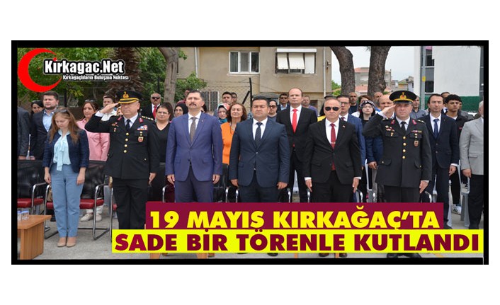 19 MAYIS KIRKAĞAÇ'TA SADE BİR TÖRENLE KUTLANDI