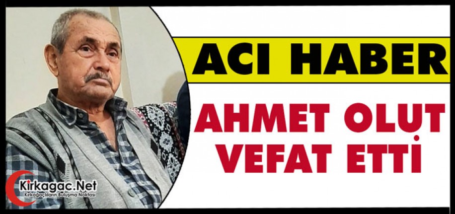 ACI HABER..AHMET OLUT HAYATINI KAYBETTİ