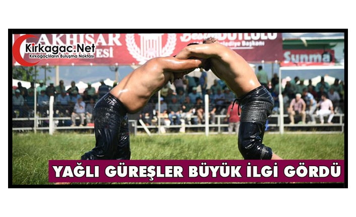565. ÇAĞLAK YAĞLI GÜREŞLERI BÜYÜK İLGI GÖRDÜ
