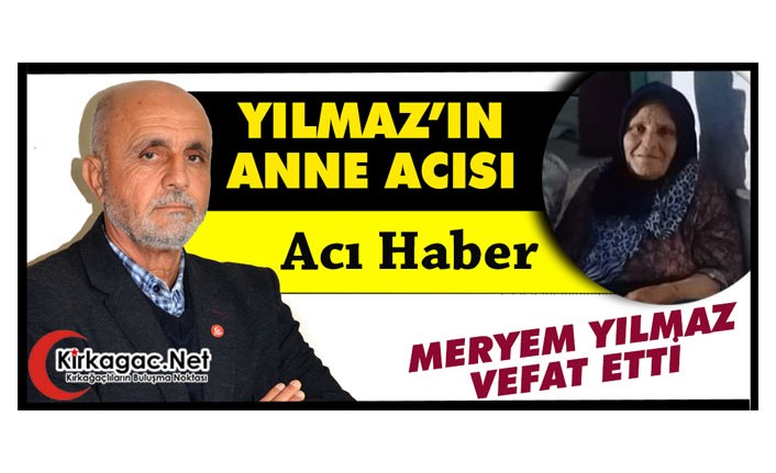 HARUN YILMAZ'IN ANNE ACISI