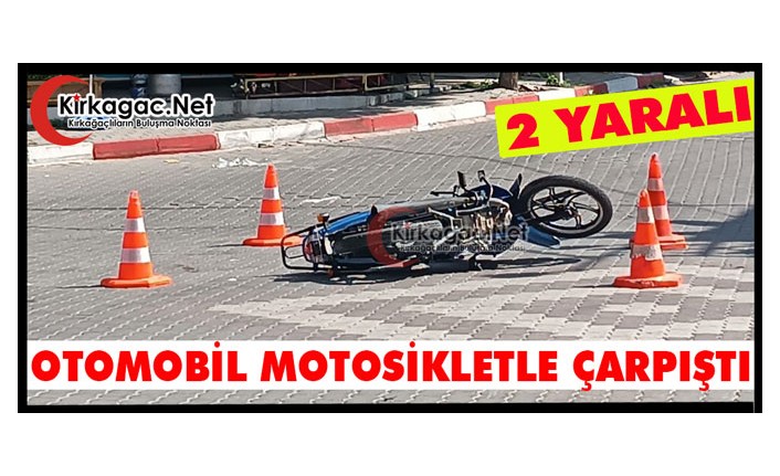KIRKAĞAÇ’TA OTOMOBİL MOTOSİKLETLE ÇARPIŞTI 2 YARALI