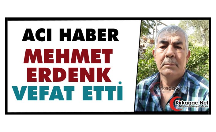 ACI HABER…MEHMET ERDENK HAYATINI KAYBETTİ