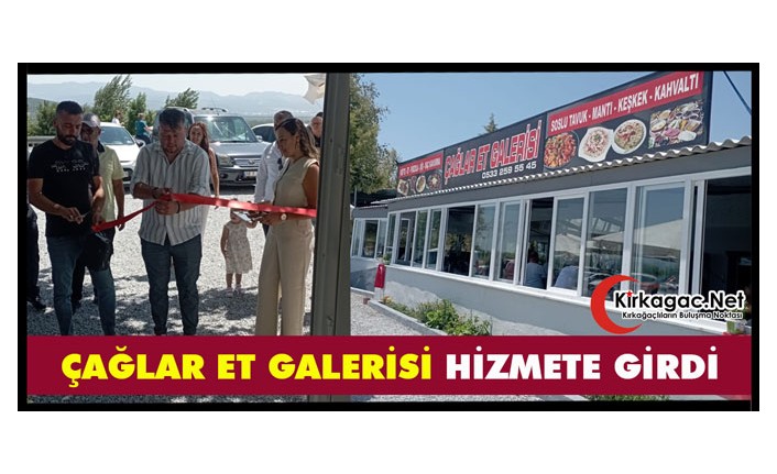 ÇAĞLAR ET GALERİSİ HİZMETE GİRDİ
