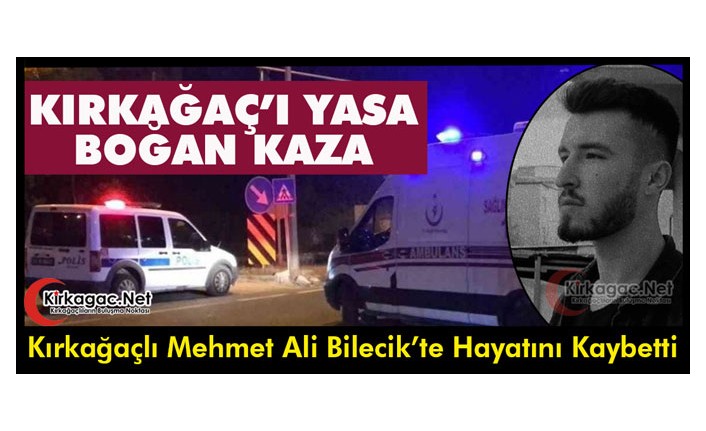 KIRKAĞAÇ’I YASA BOĞAN KAZA