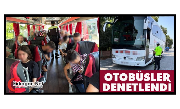 OTOBÜSLER DENETLENDİ
