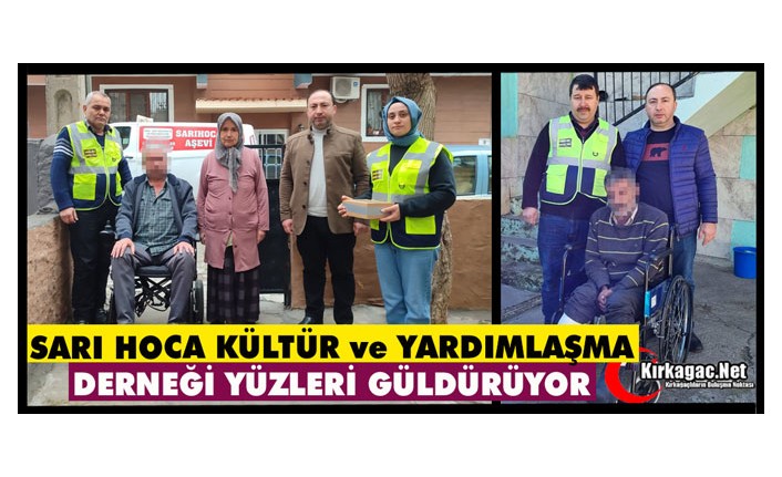 SARI HOCA KÜLTÜR ve YARDIMLAŞMA DERNEĞİ YÜZLERİ GÜLDÜRÜYOR