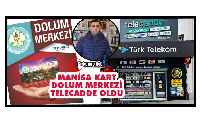 MANİSA KART DOLUM MERKEZİ "TELECADDE" OLDU