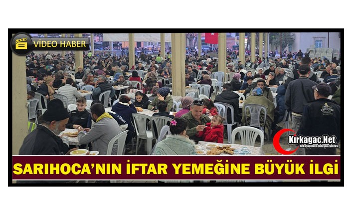 SARI HOCA’NIN İFTAR YEMEĞİNE YOĞUN İLGİ