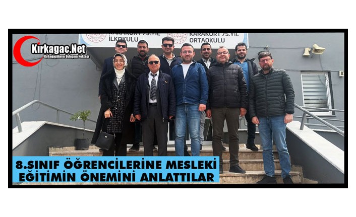 8. SINIF ÖĞRENCİLERİNE MESLEKİ EĞİTİMİN ÖNEMİNİ ANLATTILAR
