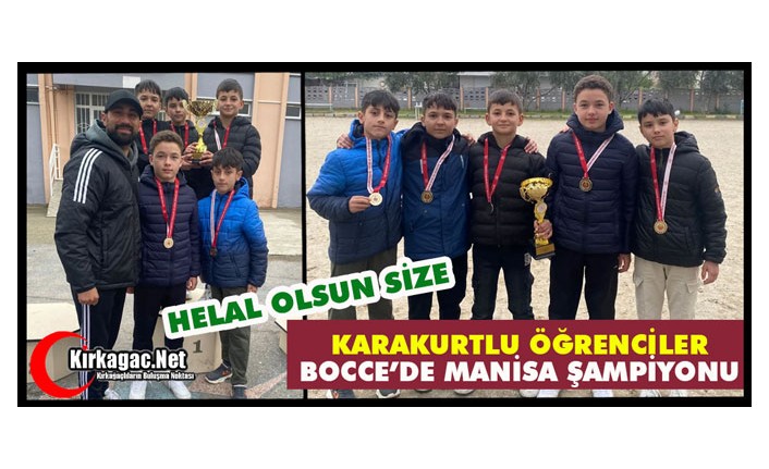 KARAKURTLU ÖĞRENCİLER BOCCE’DE MANİSA ŞAMPİYONU