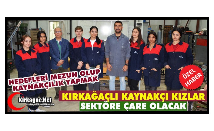 KIRKAĞAÇLI KAYNAKÇI KIZLAR "BU SEKTÖRE" ÇARE OLACAK(ÖZEL HABER)