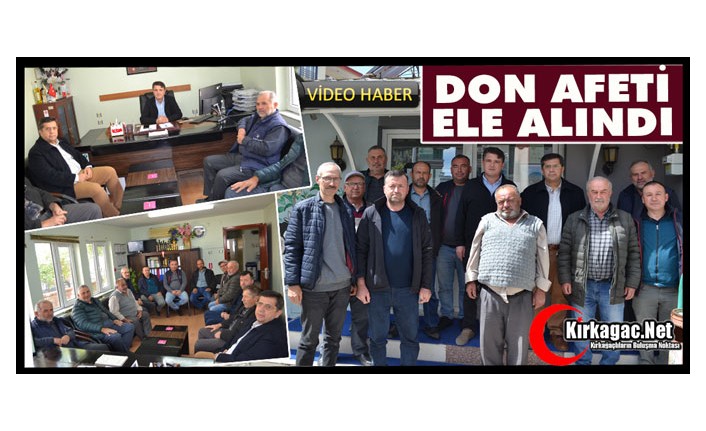 KIRKAĞAÇ’TA DON AFETİ NEDENİYLE TOPLANTI YAPILDI(VİDEO)