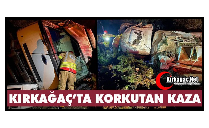 KIRKAĞAÇ’TA KORKUTAN KAZA