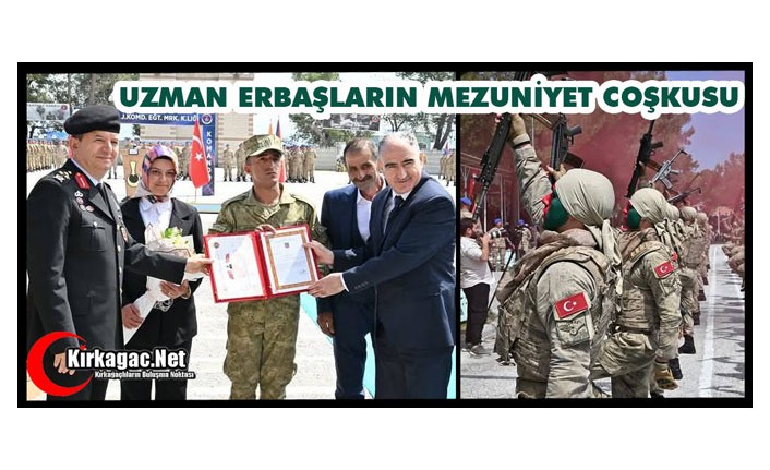 KIRKAĞAÇ’TA UZMAN ERBAŞLARIN MEZUNİYET COŞKUSU
