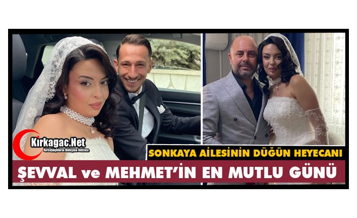 ŞEVVAL ve MEHMET’İN EN MUTLU GÜNÜ