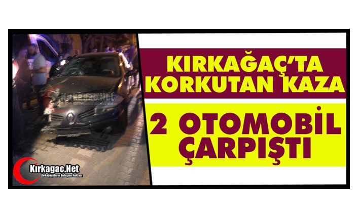 KIRKAĞAÇ’TA KORKUTAN KAZA