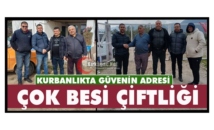 KURBANLIKLARDA GÜVENİLİR ADRES "ÇOK BESİ ÇİFTLİĞİ"