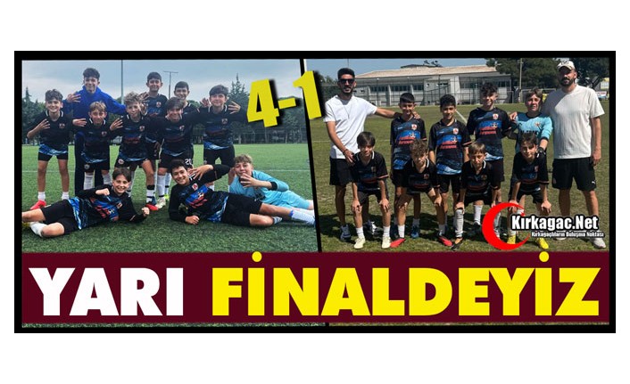 YARI FİNALDEYİZ 4-1