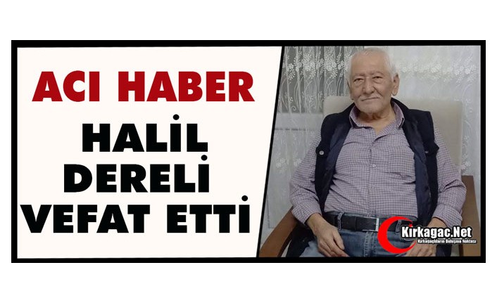 ACI HABER.. HALİL DERELİ VEFAT ETTİ
