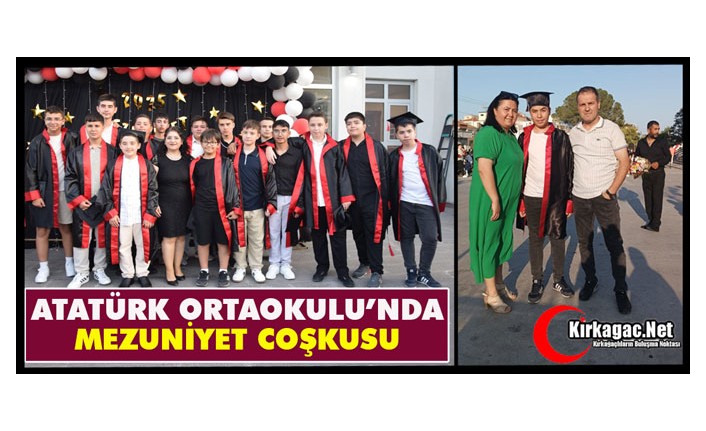 ATATÜRK ORTAOKULU’NDA MEZUNİYET COŞKUSU