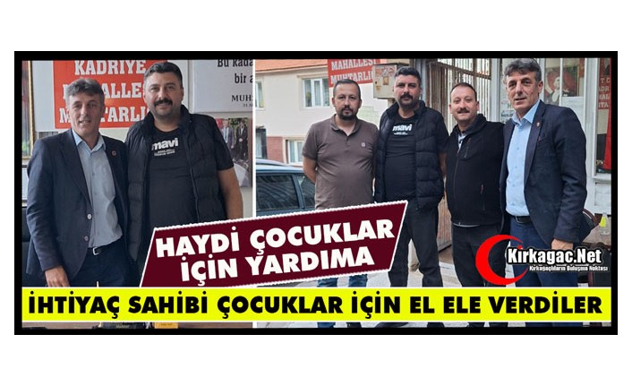 İHTİYAÇ SAHİBİ ÇOCUKLAR İÇİN EL ELE VERDİLER