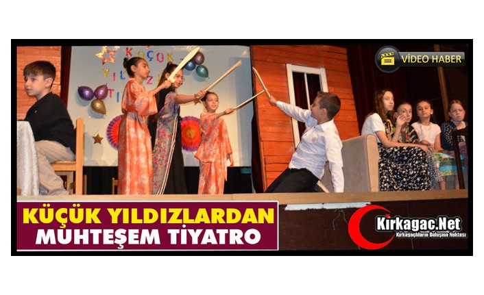 KÜÇÜK YILDIZLARDAN MUHTEŞEM TİYATRO(VİDEO)