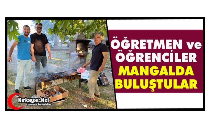ÖĞRETMEN ve ÖĞRENCİLER “MANGALDA” BULUŞTULAR