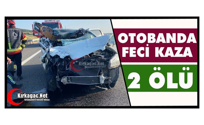 OTOBANDA FECİ KAZA 2 ÖLÜ