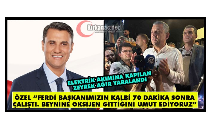 ÖZEL "FERDİ BAŞKANIMIZIN KALBİ 70 DAKİKA SONRA ÇALIŞTI"