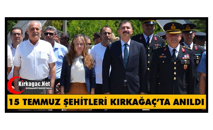 15 TEMMUZ ŞEHİTLERİ KIRKAĞAÇ'TA UNUTULMADI