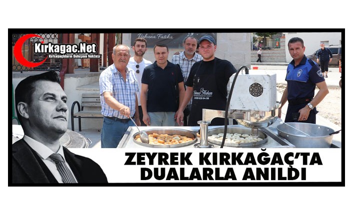 "FERDİ ZEYREK" KIRKAĞAÇ’TA DUALARLA ANILDI